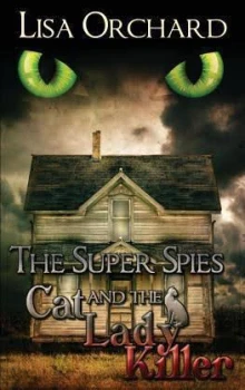 The Super Spies and the Cat Lady Killer The Super Spies and the Cat Lady Killer