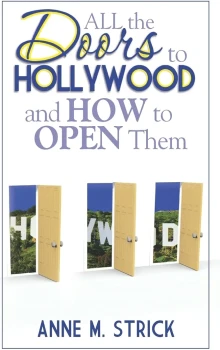 All the Doors to Hollywood and How to Open Them All the Doors to Hollywood and How to Open Them