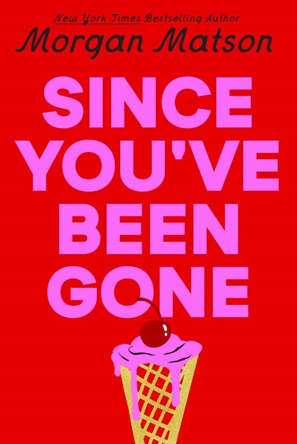 Since You’ve Been Gone